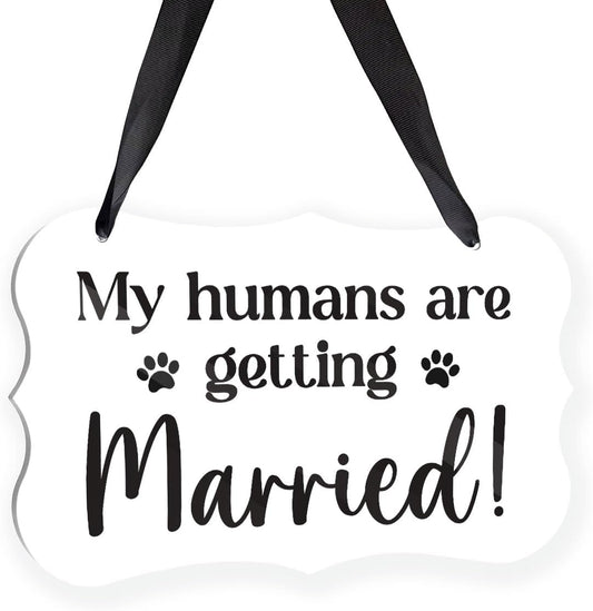 Acrylic Wedding Sign, Ring Bearer Sign, for Rustic Wedding Decor Signs, Acrylic Wall Art With Ribbon for Chairs Weddings Reception Decor and Event Party - My Humans are Getting Married (White)